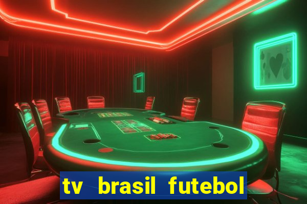 tv brasil futebol da hora